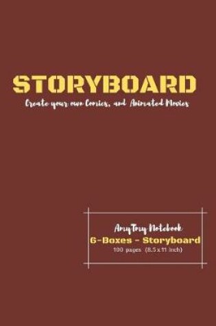 Cover of Storyboard - Create your own Comic and Animated Movies - 6 Boxes - Storyboard - AmyTmy Notebook - 100 pages - 8.5 x 11 inch - Matte Cover