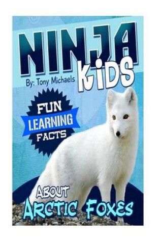 Cover of Fun Learning Facts about Arctic Foxes