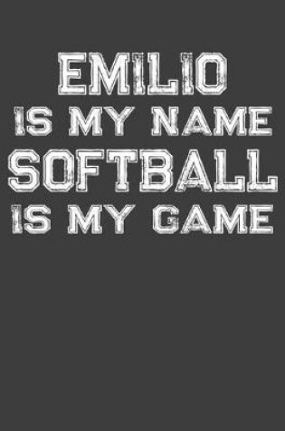 Cover of Emilio Is My Name Softball Is My Game