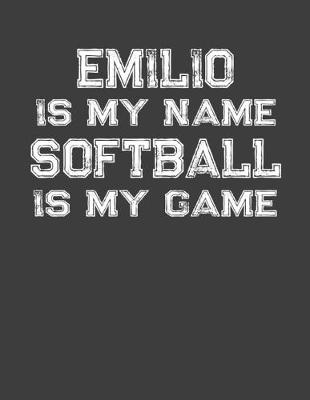 Book cover for Emilio Is My Name Softball Is My Game