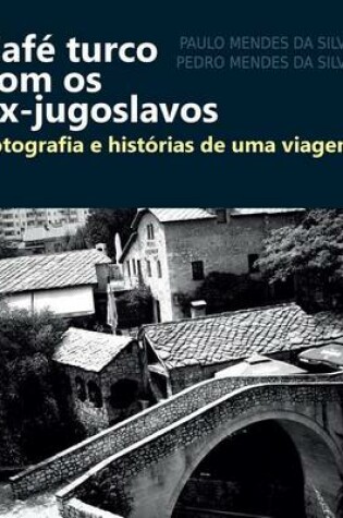 Cover of Cafe turco com os ex-jugoslavos