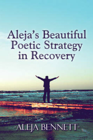 Cover of Aleja's Beautiful Poetic Strategy in Recovery