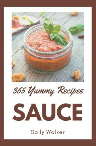 Cover of 365 Yummy Sauce Recipes