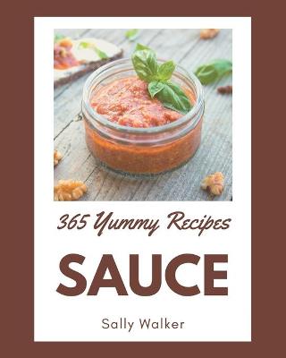 Book cover for 365 Yummy Sauce Recipes