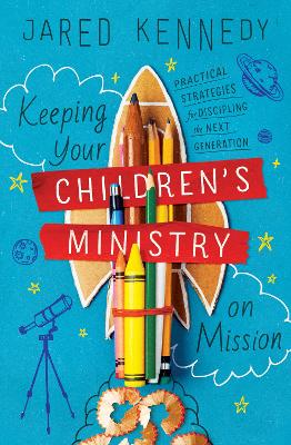 Book cover for Keeping Your Children's Ministry on Mission