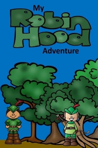 Cover of My Robin Hood Adventure