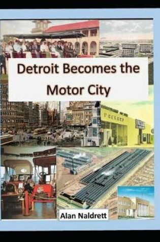 Cover of Detroit Becomes the Motor City