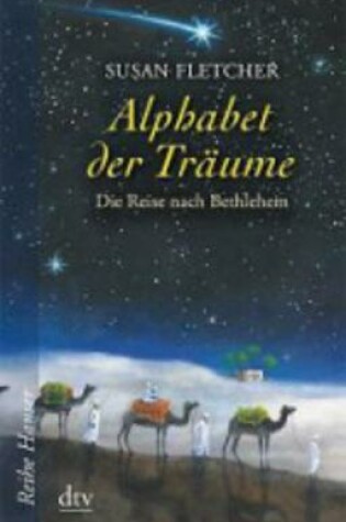 Cover of Alphabet Der Traume - Die Reise Nach Bethlehem