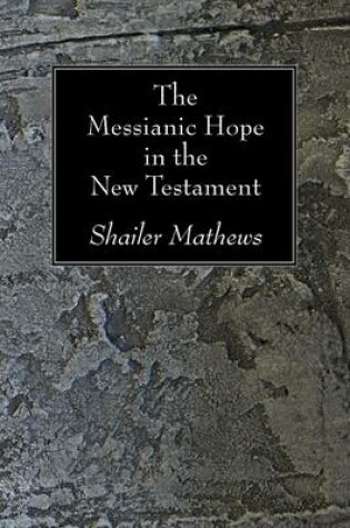 Cover of The Messianic Hope in the New Testament