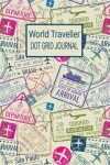 Book cover for World Traveller - Dot Grid Journal