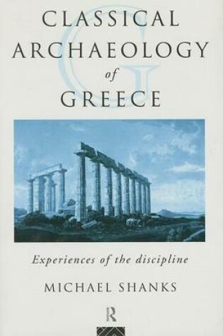 Cover of The Classical Archaeology of Greece: Experiences of the Discipline