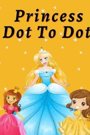 Cover of Princess dot to dot