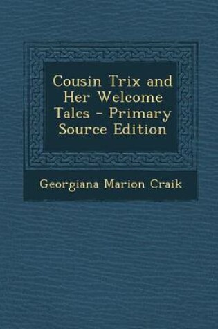 Cover of Cousin Trix and Her Welcome Tales