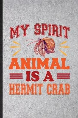 Cover of My Spirit Animal Is a Hermit Crab