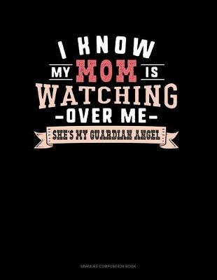 Cover of I Know My Mom Is Watching Over Me She's My Guardian Angel