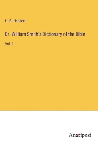 Cover of Dr. William Smith's Dictionary of the Bible