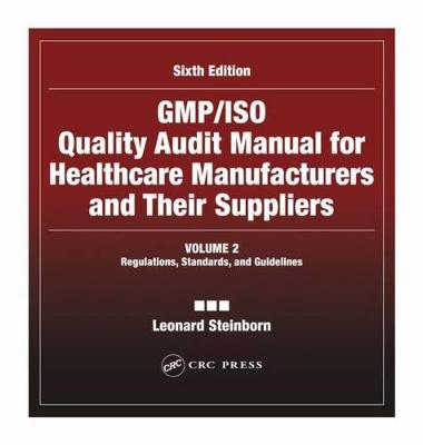 Book cover for GMP/ISO Quality Audit Manual for Healthcare Manufacturers and Their Suppliers, (Volume 2 - Regulations, Standards, and Guidelines)