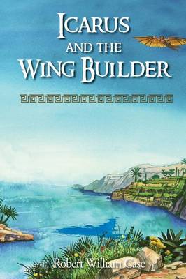 Cover of Icarus and the Wing Builder