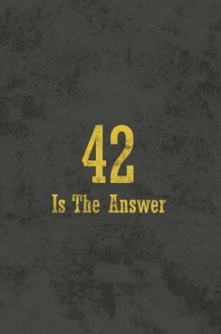 Cover of 42 Is The Answer
