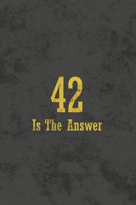 Book cover for 42 Is The Answer