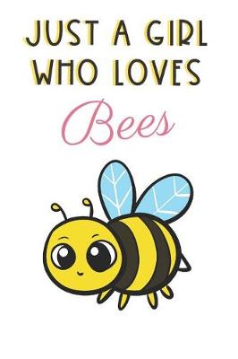 Book cover for Just A Girl Who Loves Bees