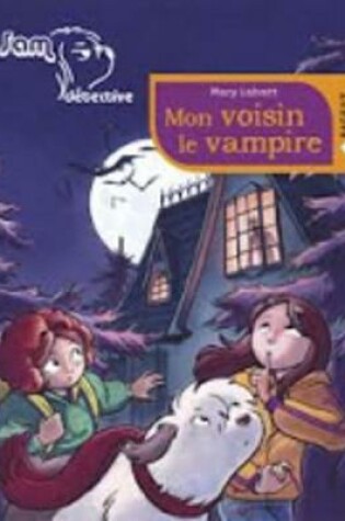Cover of Sam Detective/Mon Voisin Le Vampire