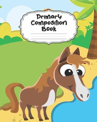 Book cover for Horse Primary Composition Book