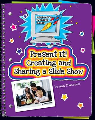 Book cover for Present It! Creating and Sharing a Slide Show