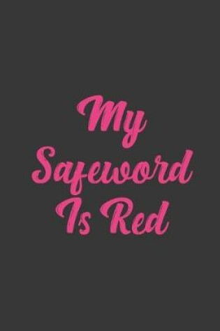 Cover of My Safeword Is Red