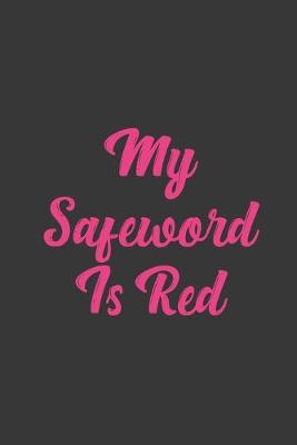 Book cover for My Safeword Is Red