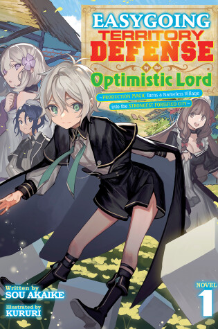 Cover of Easygoing Territory Defense by the Optimistic Lord: Production Magic Turns a Nameless Village into the Strongest Fortified City (Light Novel) Vol. 1