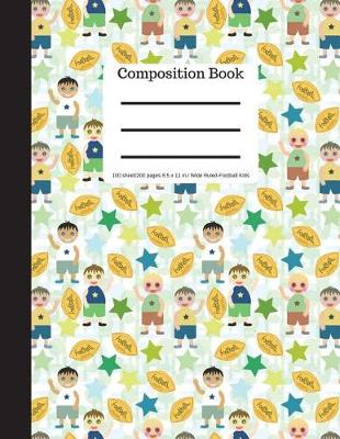 Book cover for Composition Book 100 Sheet/200 Pages 8.5 X 11 In.-Wide Ruled Football Kids