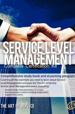 Cover of Service Level Management Complete Certification Kit - Comprehensive Study Book and Elearning Program