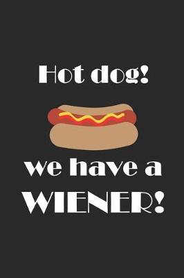 Book cover for Hot Dog! We Have A Winer!