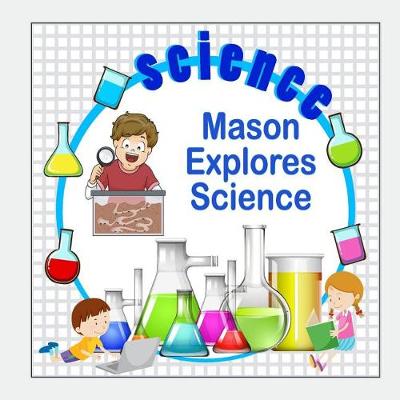 Book cover for Mason Explores Science