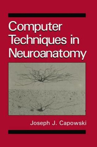 Cover of Computer Techniques in Neuroanatomy