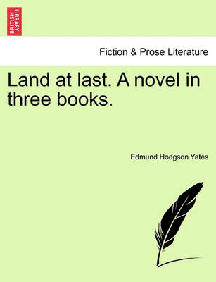 Book cover for Land at Last. a Novel in Three Books.