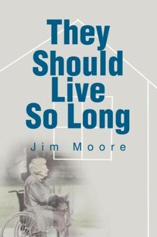 Cover of They Should Live So Long