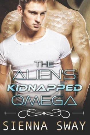 Cover of The Alien's Kidnapped Omega