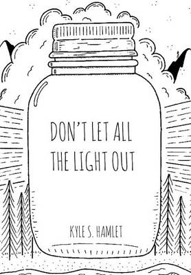 Book cover for Don't Let All the Light Out (Limited Edition)