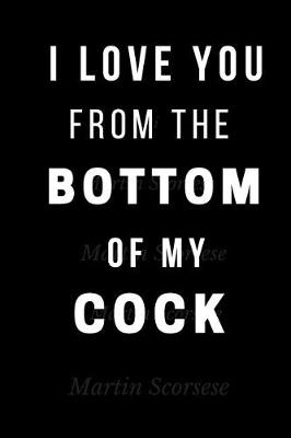 Book cover for I Love You from the Bottom of My Cock