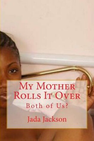 Cover of My Mother Rolls It Over