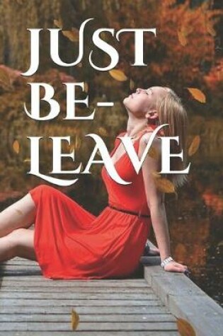 Cover of Just Be-Leave