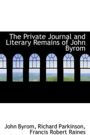 Cover of The Private Journal and Literary Remains of John Byrom