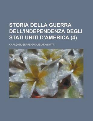 Book cover for Storia Della Guerra Dell'independenza Degli Stati Uniti D'America (4)