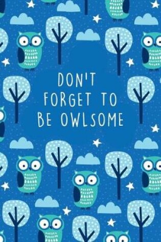 Cover of Don't Forget To Be Owlsome