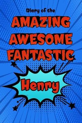 Book cover for Diary of the Amazing Awesome Fantastic Henry