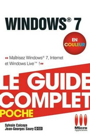 Cover of Windows 7 - Le Guide Complet En Couleur