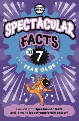 Cover of Spectacular Facts For Seven Year Olds