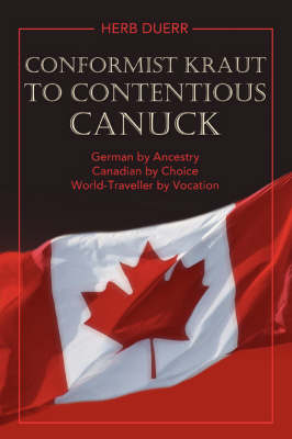 Book cover for Conformist Kraut to Contentious Canuck